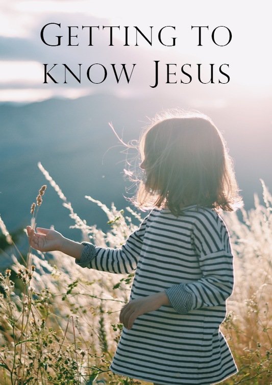 Getting to Know Jesus